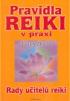 PRAVIDLA REIKI V PRAXI - RADY UITEL REIKI