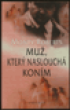Mu, kter naslouch konm
