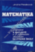 Matematika. pprava k maturit a k pijmacm zkoukm na vysook koly