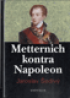 Metternich kontra Napoleon