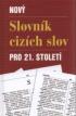 NOV SLOVNK CIZCH SLOV PRO 21. STOL.