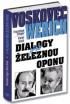 VOSKOVEC A WERICH - DIALOGY PES ELEZNOU OPONU