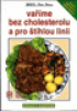 VAME BEZ CHOLESTEROLU A PRO THLOU LINII