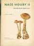 Naše houby II. Kritické druhy našich hub.