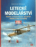 Letecké modelářství - Stavba a konstrukce volných modelů pro kadého