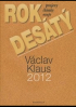 Rok dest Vclav Klaus 2012 : [projevy, lnky, eseje]