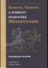 Bohové, démoni a symboly starověké Mezopotámie ilustrovaný slovník