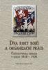 Dva roky bojů a organizační práce Československá armáda v letech 1918- 1920
